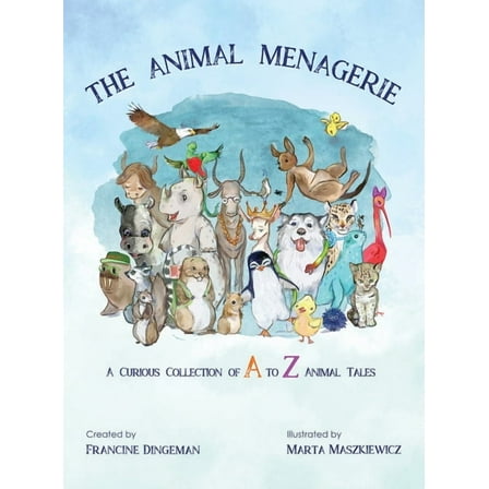 Animal Menagerie: A Curious Collection of A to Z Animal Tales, (Hardcover)