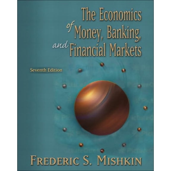 Pre-Owned Economics of Money, Banking, and Financial Markets plus MyEconLab Student Access Kit , The, Seventh Edition (Hardcover) 0321200497 9780321200495