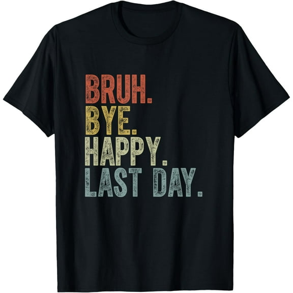 Bruh Bye Happy Last Day Of School Boy Girl Teacher Retro Funny Gifts T-shirt