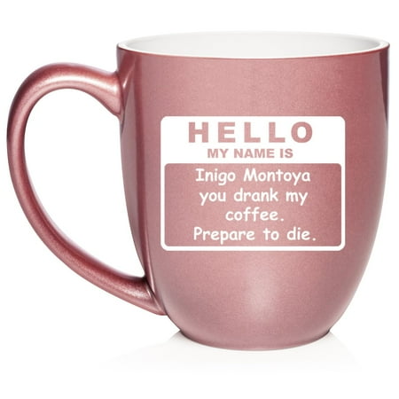 

You Drank My Coffee Prepare To Die Funny Ceramic Coffee Mug Tea Cup Gift (16oz Rose Gold)
