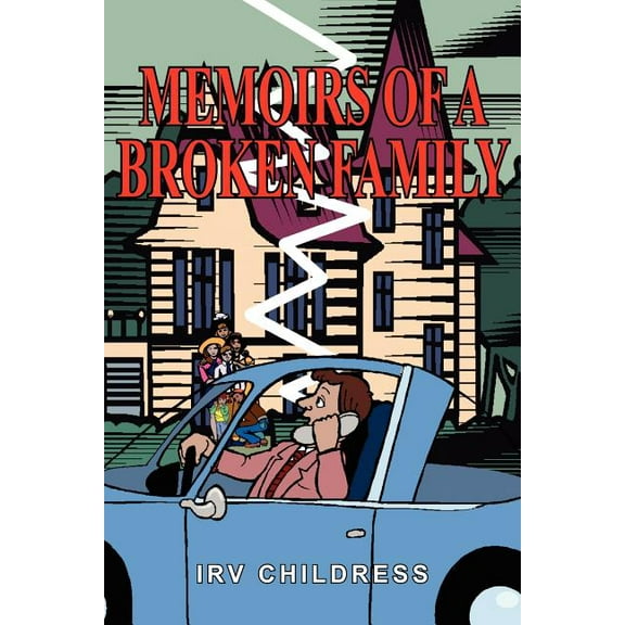 Memoirs of a Broken Family (Paperback) by Irv Childress