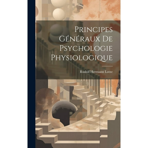 Principes Généraux de Psychologie Physiologique (Hardcover)