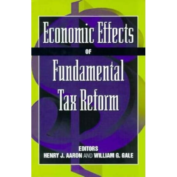Economic Effects of Fundamental Tax Reform, (Paperback)