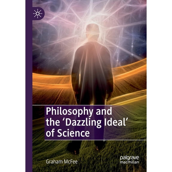 Philosophy and the 'Dazzling Ideal' of Science, (Paperback)