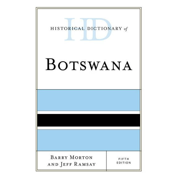 Historical Dictionaries of Africa Historical Dictionary of Botswana, (Hardcover)