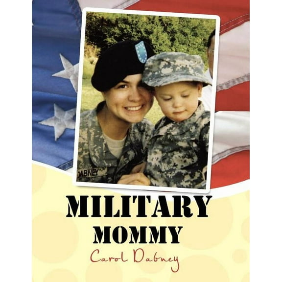 ''Military Mommy'' (Paperback) by Carol Dabney