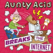 GED BACKLAND Aunty Acid: Aunty Acid Breaks the Internet (Hardcover)