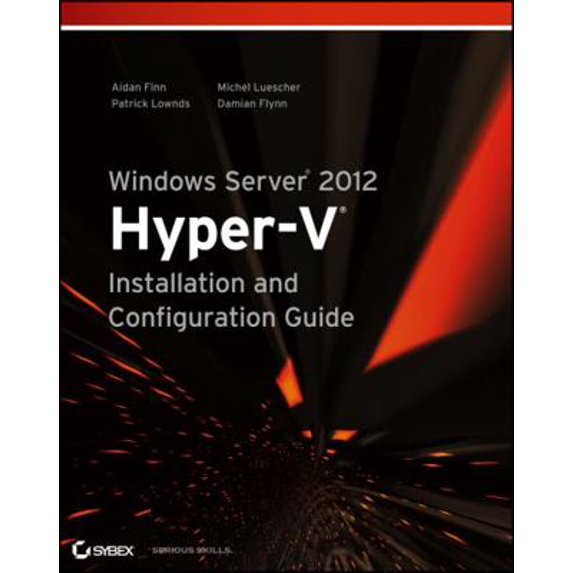 Pre-Owned Windows Server 2012 Hyper-V Installation and Configuration Guide (Paperback) 1118486498 9781118486498