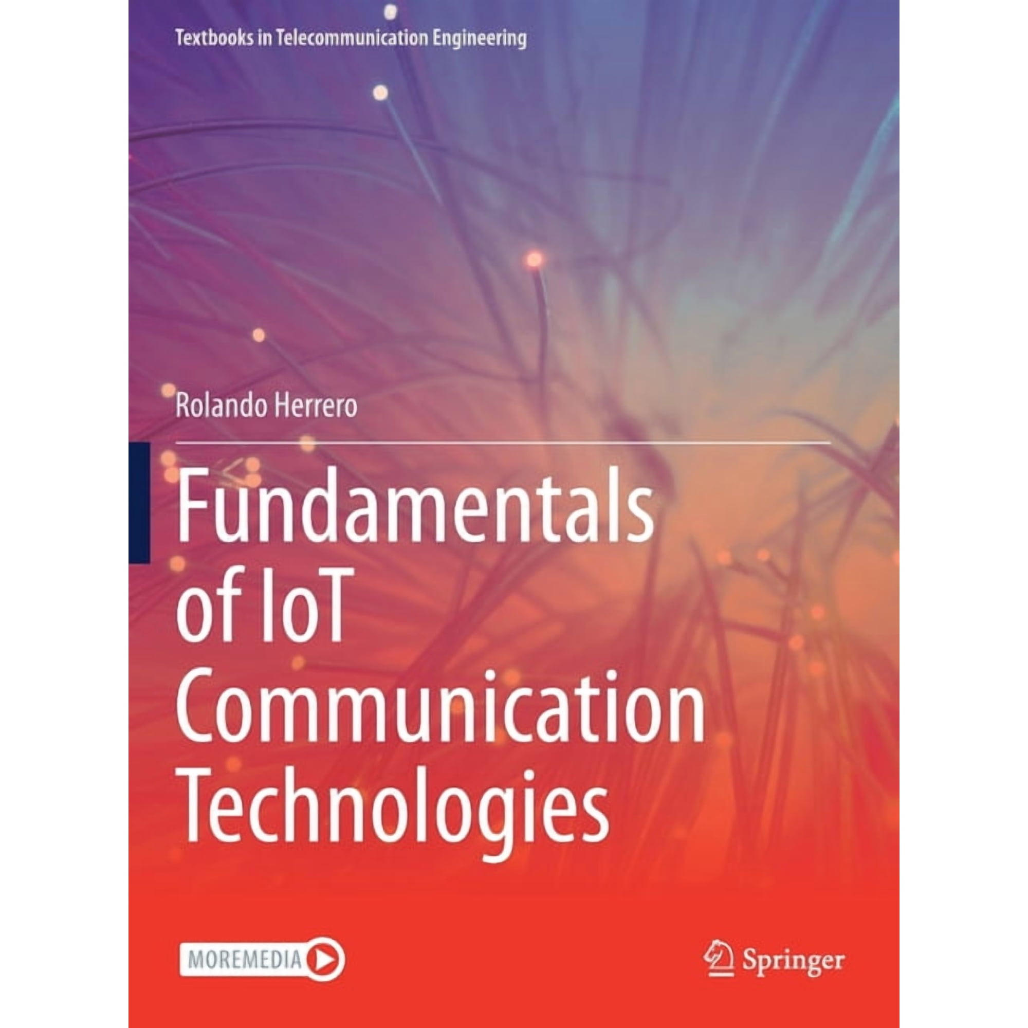 Textbooks in Telecommunication Engineeri Fundamentals of Iot Communication Technologies (Paperback)