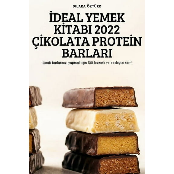 İdeal Yemek Kİtabi 2022 Ãİkolata Proteİn Barlari, (Paperback)