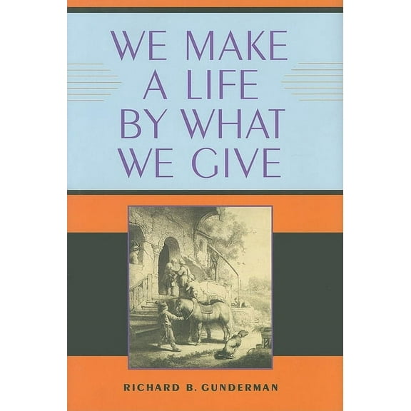 Philanthropic and Nonprofit Studies We Make a Life by What We Give, (Paperback)