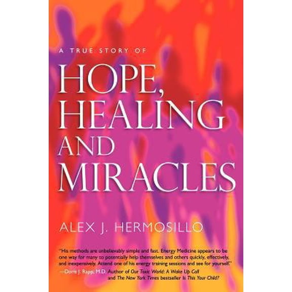 Pre-Owned A True Story of HOPE, HEALING & MIRACLES (Paperback) 0983856508 9780983856504