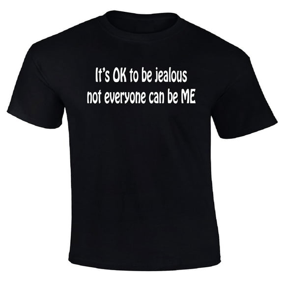 It's Ok to Be Jealous Not Everyone Can Be Mine T-Shirt