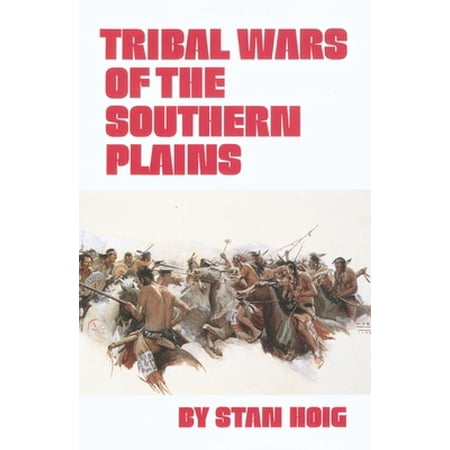 Pre-Owned Tribal Wars of the Southern Plains (Hardcover) 0806124636 9780806124636