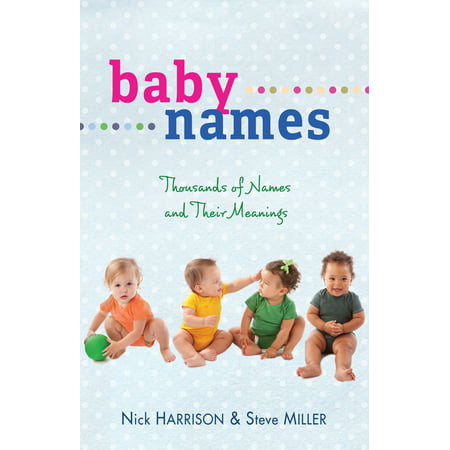 Baby Names : Thousands of Names and Their