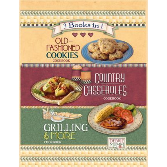 Pre-Owned Debbie Mumm's Old-Fashioned Cookies Cookbook, Country Casseroles Cookbook, Grilling & More Cookbook 3-Books-in-1 (Hardcover) 1412724821 9781412724821