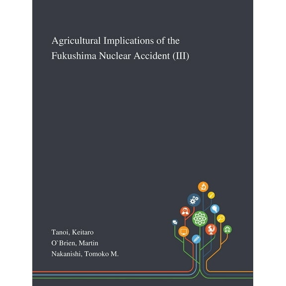 Agricultural Implications of the Fukushima Nuclear Accident (III) (Paperback)
