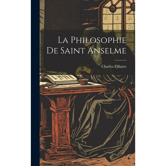 La Philosophie De Saint Anselme (Hardcover)
