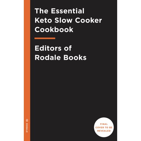 The Essential Keto Slow Cooker Cookbook : 65 Low-Carb, High-Fat, No-Fuss Ketogenic Recipes: A Keto Diet