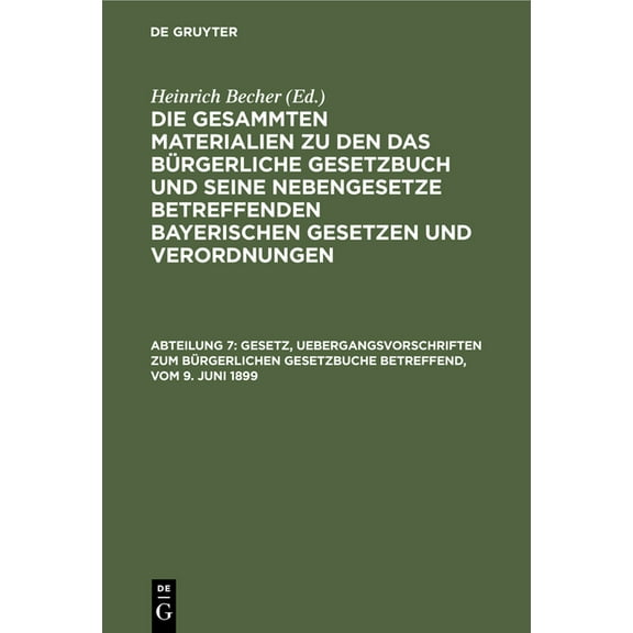 Gesetz, Uebergangsvorschriften Zum Bürgerlichen Gesetzbuche Betreffend, Vom 9. Juni 1899, (Hardcover)