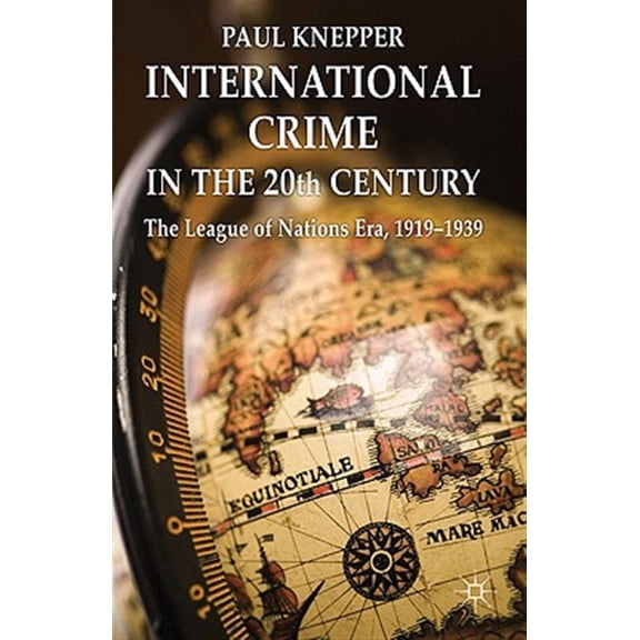 Pre-Owned International Crime in the 20th Century: The League of Nations Era, 1919-1939, (Hardcover)