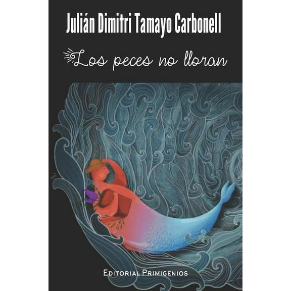Los peces no lloran: poesía (Paperback)