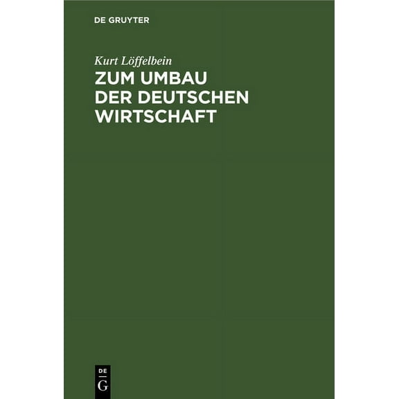 Zum Umbau Der Deutschen Wirtschaft: Betriebsprobleme Des Unternehmers, (Hardcover)