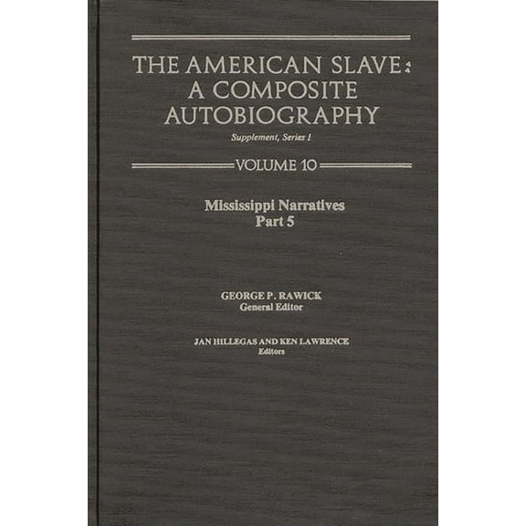 The American Slave: Mississippi Narratives Part 5, Supp. Ser. 1. Vol. 10, (Hardcover)