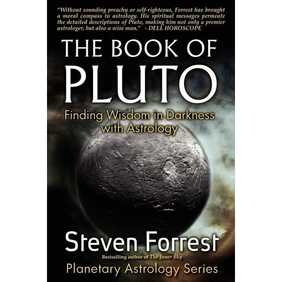 The Book of Pluto: Turning Darkness to Wisdom with Astrology, (Paperback)