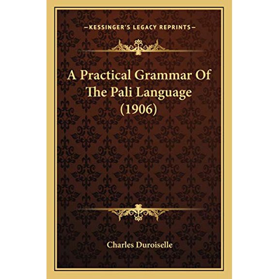 A Practical Grammar Of The Pali Language (1906) (Paperback)