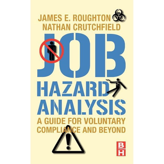 Job Hazard Analysis: A Guide for Voluntary Compliance and Beyond, (Hardcover)