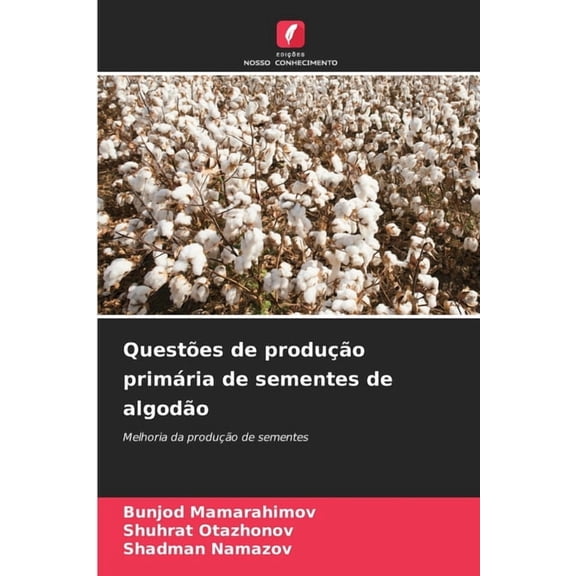 QuestÃµes de produÃ§Ã£o primÃ¡ria de sementes de algodÃ£o, (Paperback)