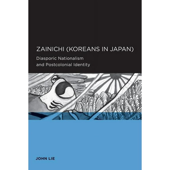 Global, Area, and International Archive: Zainichi (Koreans in Japan) : Diasporic Nationalism and Postcolonial Identity (Edition 1) (Paperback)