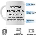 thumbnail image 2 of Funny Coffee Mug, Everyone Bring Joys to This Office, Office Mug for Cubicle Decor or Desk Decorations Accessories, Gifts for Boss Coworkers Women, White 11 Ounces Mug, 2 of 5