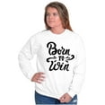 thumbnail image 4 of Born Win Winner Victory Motivation Women Crewneck Sweatshirt Brisco Brands S, 4 of 5