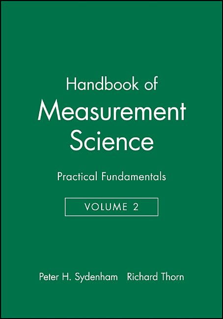 Handbook Of Measurement Science Handbook Of Measurement Science Volume 2 Practical Handbook Of Measurement Science Handbook Of Measurement Science Volume 2 Practical