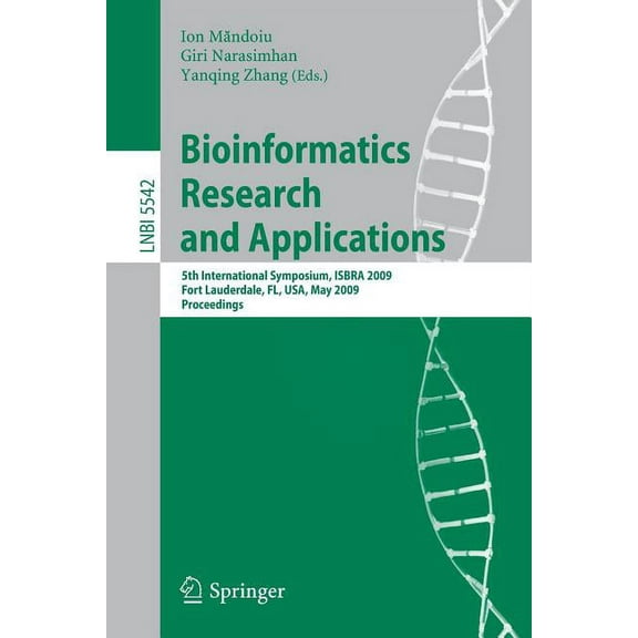 Bioinformatics Research and Applications: 5th International Symposium, Isbra 2009 Fort Lauderdale, Fl, Usa, May 13-16, 2, (Paperback)