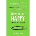 thumbnail image 1 of Pre-Owned How to Be Happy (or at least less sad): A Creative Workbook, 9781785031588, 1785031589, Paperback,, 1 of 1
