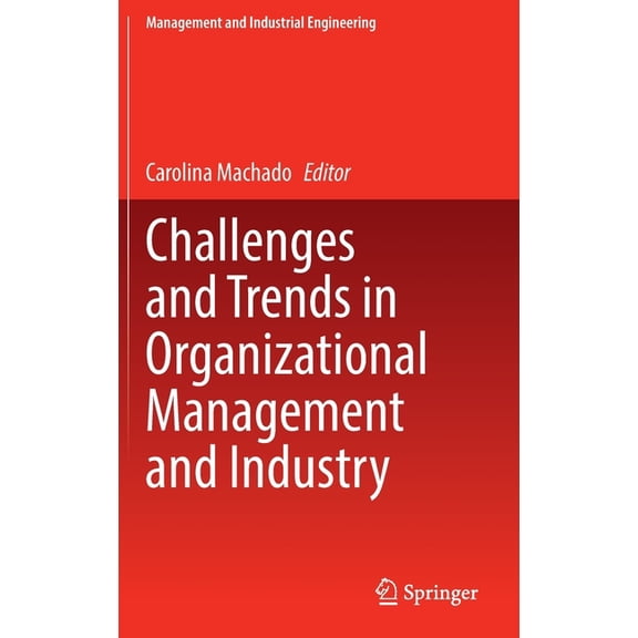 Management and Industrial Engineering Challenges and Trends in Organizational Management and Industry, (Hardcover)
