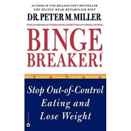Binge Breaker!(TM) : Stop Out-of-Control Eating and Lose