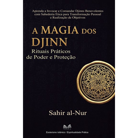 A Magia dos Djinn: Rituais PrÃ¡ticos de Poder e ProteÃ§Ã£o, (Paperback)