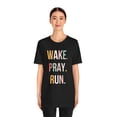 thumbnail image 5 of Cute Wake. Pray. Run. Christian Faith runner running prayer Unisex T-shirt, 5 of 7