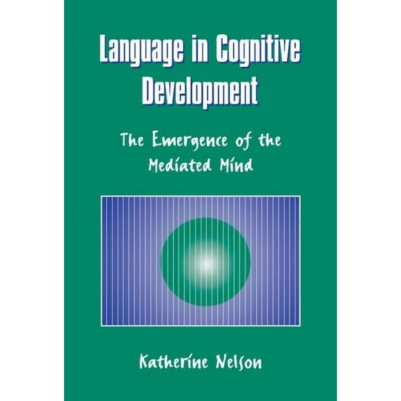 Language in Cognitive Development: The Emergence of the Mediated Mind, (Hardcover)