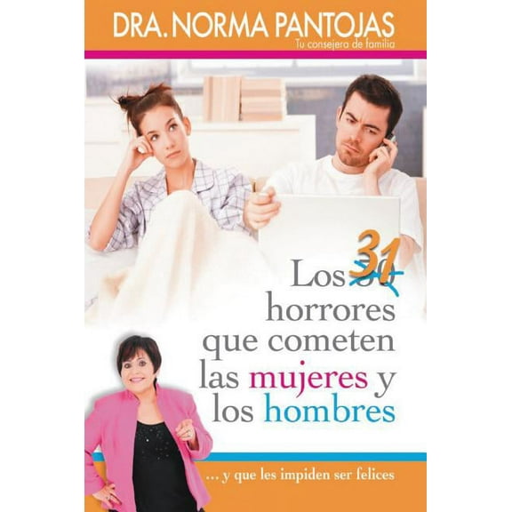 31 Horrores Que Cometen Las Mujeres Y Los Hombres: ...Y Que Les Impiden Ser Felices, (Paperback)