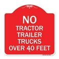thumbnail image 1 of 18 x 18 in. Designer Series Sign - No Tractor Trailer Trucks Over 40 Feet, Red & White, 1 of 1
