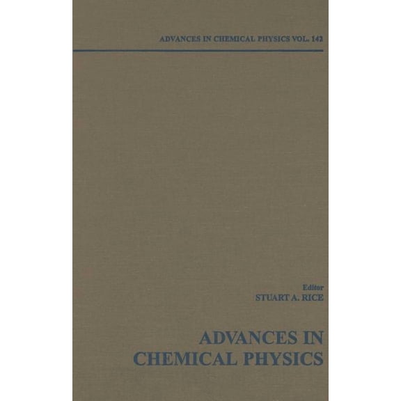 Advances in Chemical Physics Advances in Chemical Physics, Volume 142, Book 042, (Hardcover)