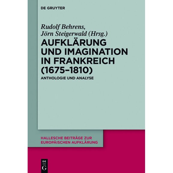 Hallesche BeitrÃ¤ge Zur EuropÃ¤ischen Aufk AufklÃ¤rung und Imagination in Frankreich (1675-1810), Book 54, (Hardcover)