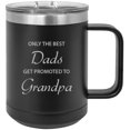 thumbnail image 1 of Only The Best Dads Get Promoted to Grandpa Stainless Steel Vacuum Insulated 15 Oz Travel Coffee Mug with Slider Lid, Black, 1 of 1