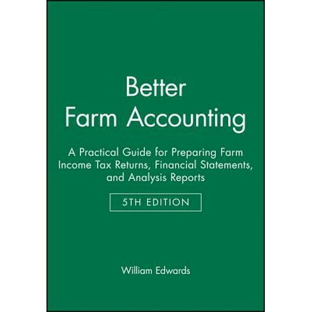 Better Farm Accounting : A Practical Guide for Preparing Farm Income Tax Returns, Financial Statements, and Analysis (Best Way To Mail Tax Return)