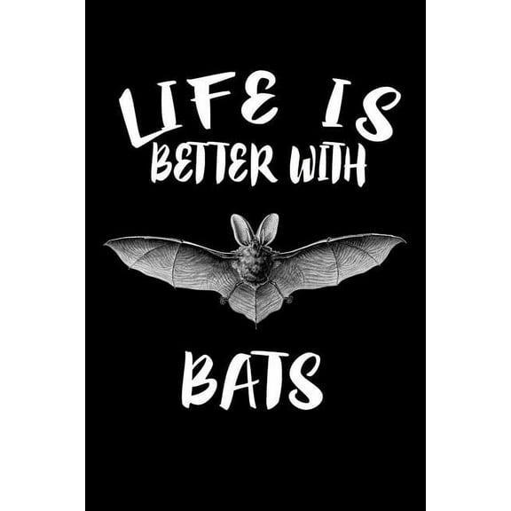 Life Is Better With Bats: Animal Nature Collection (Paperback)
